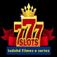 tudohd filmes e series